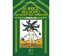 La radice dell'uomo, alla ricerca della mandragora