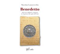 Libri Massimo Lanzavecchia - Benedetto. Storia Di Un Ufficiale E Carbonaro Da Na