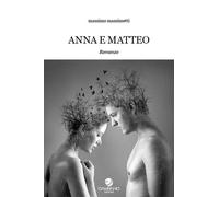Libri Massimo Massimetti - Anna e Matteo - 2020