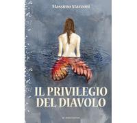 Libri Massimo Mazzoni - Il Privilegio Del Diavolo