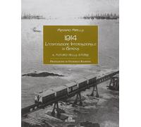 Libri Massimo Minella - 1914. L'esposizione Internazionale Di Genova. Il Futuro