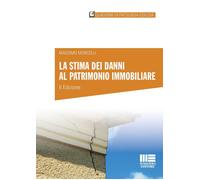 LA STIMA DEI DANNI AL PATRIMONIO IMMOBILIARE - MONCELLI MASSIMO - Maggioli