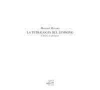 Libri Massimo Munaro - La Tetralogia Del Lemming. Il Mito E Lo Spettatore