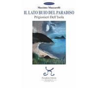 Libri Massimo Muzzarelli - Il Lato Buio Del Paradiso. Prigionieri Dell'isola. Ed