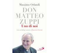 Libri Massimo Orlandi - Don Matteo Zuppi. Uno Di Noi