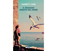 Libri Massimo Ortelio - Il ragazzo venuto dal mare - 2025 (Bloom)