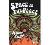 Massimo Padalino – Space is the place – Storie di spazio, storie di spazi