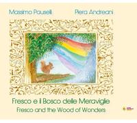 Libri Massimo Pauselli - Fresco E Il Bosco Delle Meraviglie. Franco And The Wood