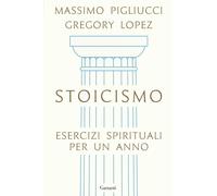 Stoicismo. Esercizi spirituali per un anno