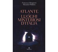 Libri Massimo Polidoro - Atlante Dei Luoghi Misteriosi D'italia