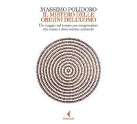 Libri Massimo Polidoro - Il Mistero Delle Origini Dell'uomo. Un Viaggio Nel Temp