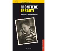 Libri Massimo Rizzante - Frontiere Erranti. Autoritratto Di Un Erede Senza Eredi