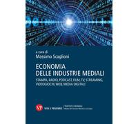 Libri Massimo Scaglioni - Economia Delle Industrie Mediali. Stampa, Radio, Podca
