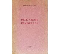 Libri Massimo Scaligero - Dell'amore Immortale