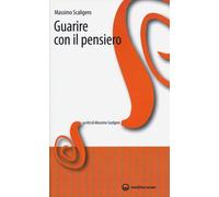 Libri Massimo Scaligero - Guarire con il pensiero - 2013