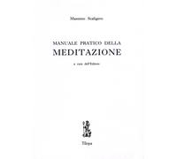 Libri Massimo Scaligero - Manuale Pratico Della Meditazione