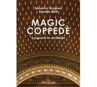 Libri Massimo Siragusa / Daniele Botti - Magic Coppede. Il Sogno Di Un Architett