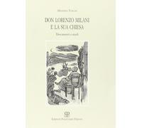 Libri Massimo Toschi - Don Lorenzo Milani E La Sua Chiesa. Documenti E Studi