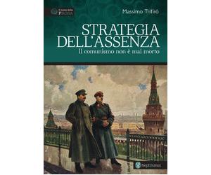 Libri Massimo TrifirÃ² - Strategia Dell'assenza. Il Comunismo Non E Mai Morto