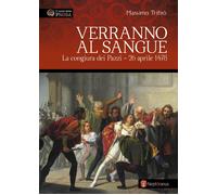 Libri Massimo Trifirò - Verranno Al Sangue. La Congiura Dei Pazzi - 26 Aprile 14