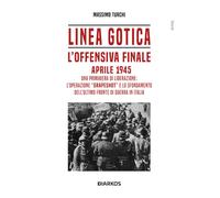 Libri Massimo Turchi - Linea Gotica. L'offensiva Finale. Aprile 1945