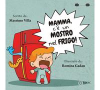 Libri Massimo Villa - Mamma, c'è un mostro nel frigo - 2022