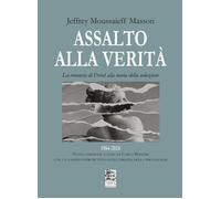 Libri Masson Jeffrey Moussaieff - Assalto Alla Verita