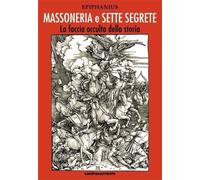 Libri Massoneria E Sette Segrete. La Faccia Occulta Della Storia (2 Volumi Indiv