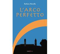 Libri Mastella Carmen Barbara - L' Arco Perfetto