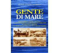 Libri Mastrolia Franco Antonio - Gente Di Mare. Regolamenti, Pesche Speciali E C