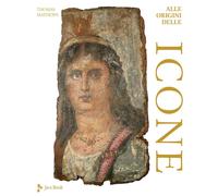 Libri Mathews Thomas F. - Alle Origini Delle Icone. Ediz. Illustrata