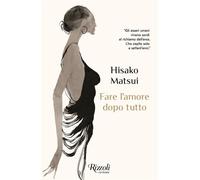 Libri Matsui Hisako - Fare L'amore Dopo Tutto