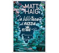 Libri Matt Haig - La Biblioteca Di Mezzanotte