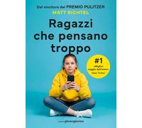 Libri Matt Richtel - Ragazzi Che Pensano Troppo