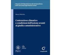 Libri Mattalia Maura - Contenzioso Climatico E Condizioni Dell'azione Avanti Al