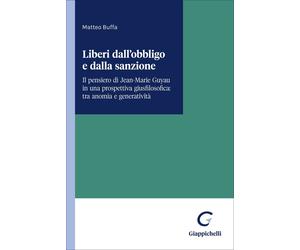 Libri Matteo Buffa - Liberi Dall'obbligo E Dalla Sanzione. Il Pensiero Di Jean-M