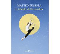 Libri Matteo Bussola - Il Talento Della Rondine