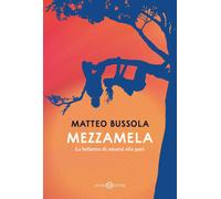 Libri Matteo Bussola - Mezzamela. La Bellezza Di Amarsi Alla Pari