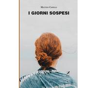 Libri Matteo Capelli - I giorni sospesi - 2023
