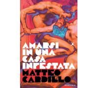 Libri Matteo Cardillo - Amarsi In Una Casa Infestata