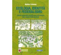 Libri Matteo Colaone - Ecologia, Identita E Federalismo. Criticita Ambientali, P
