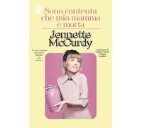 Libri Matteo Curtoni - Sono contenta che mia mamma è morta - 2024