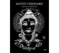 Libri Matteo Guarnaccia - Matite Visionarie. Ediz. Illustrata #01