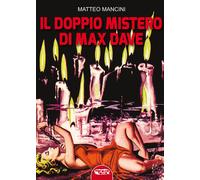 Libri Matteo Mancini - Il Doppio Mistero Di Max Dave