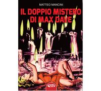 Libri Matteo Mancini - Il Doppio Mistero Di Max Dave