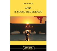 Libri Matteo Palli - Anna Il Suono Del Silenzio