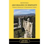 Libri Matteo Palli - Arcobaleno Di Rimpianti. Camera Chiusa Per Il Commissario V
