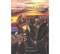 Libri Matteo Palli - Dove comincia il sole - 2022 (Adventure)