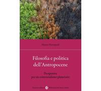 Libri Matteo Pietropaoli - Filosofia E Politica Dell'antropocene. Prospettive Pe