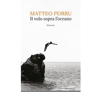 Libri Matteo Porru - Il Volo Sopra L'oceano